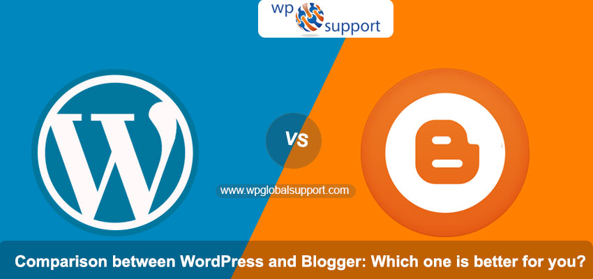 Comparison between WordPress and Blogger: Which one is better for you?