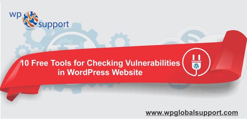 10 Free Tools for Checking Vulnerabilities in WordPress Website