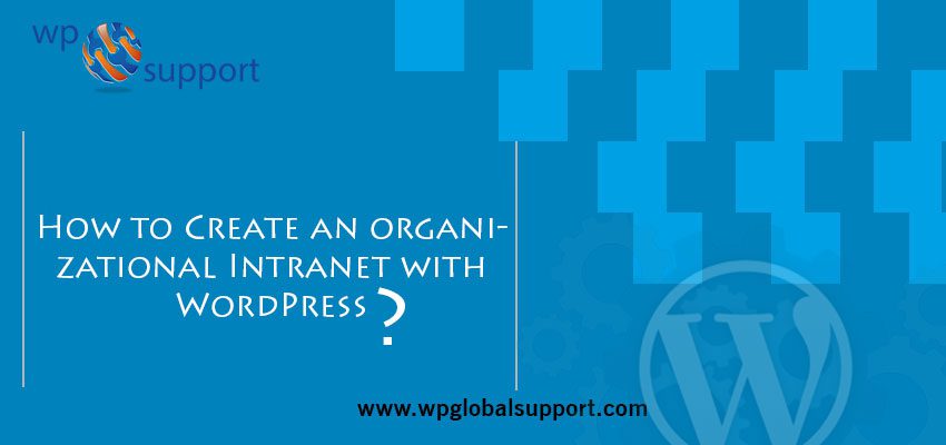 How to Create an organizational Intranet with WordPress?