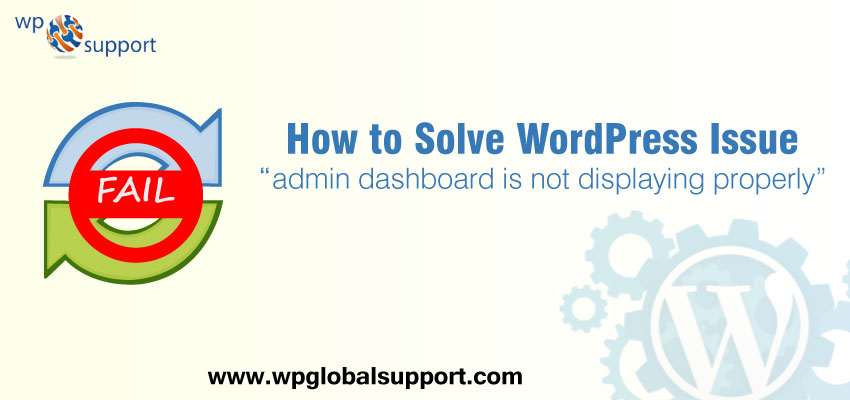 How to Solve WordPress Issue "admin dashboard is not displaying properly"