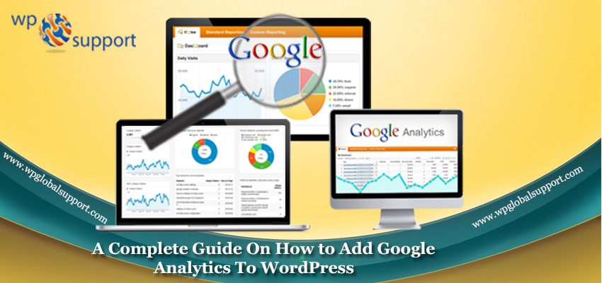 A Complete Guide On How to Add Google Analytics To WordPress