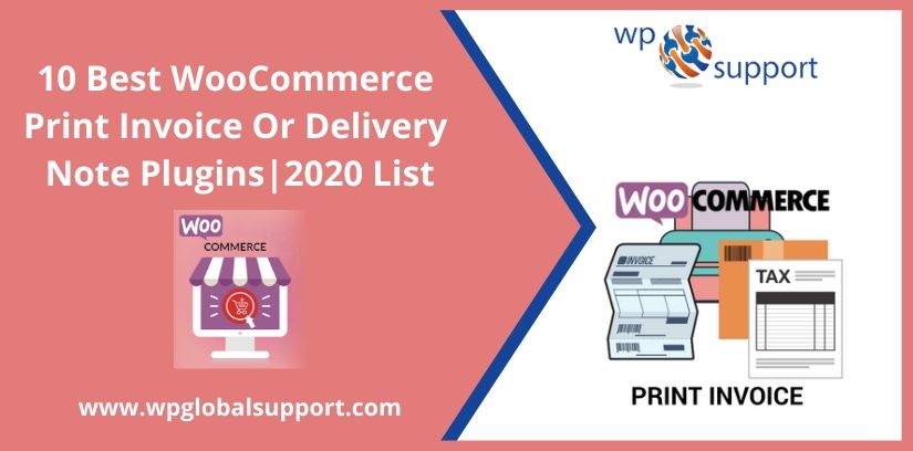 10 Best WooCommerce Print Invoice Or Delivery Note Plugins|2020 List