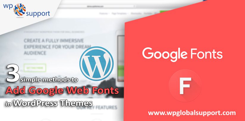 3 simple methods to Add Google Web Fonts in WordPress Themes