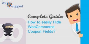 Complete Guide: How to easily Hide WooCommerce Coupon Fields?