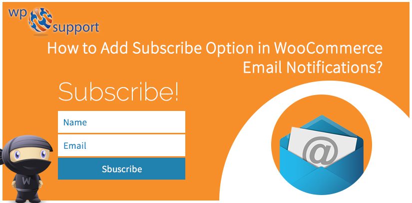 How to Add Subscribe Option in WooCommerce Email Notifications?