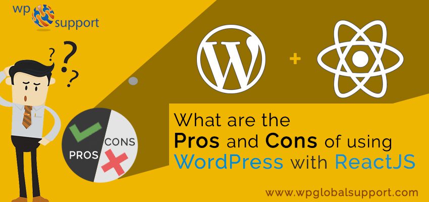 Pros and Cons of using WordPress with ReactJS