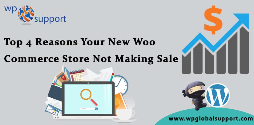 Top 4 Reasons Your New WooCommerce Store Not Making Sale