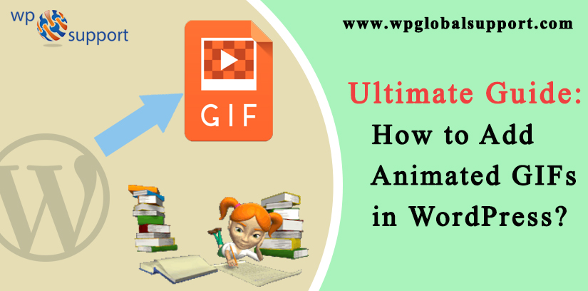 Ultimate Guide: How to Add Animated GIFs in WordPress?