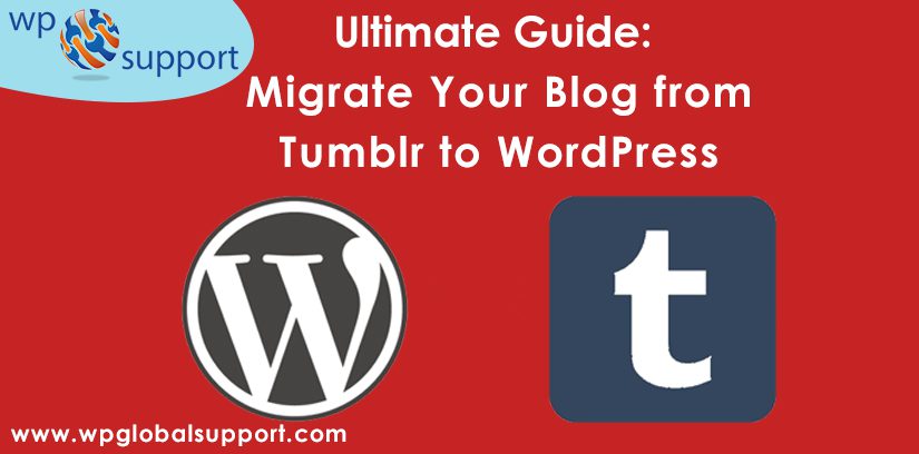 Ultimate Guide: Migrate Your Blog from Tumblr to WordPress