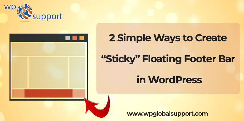 2 Simple Ways to Create “Sticky” Floating Footer Bar in WordPress