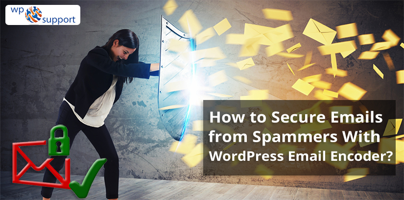 How to Secure Emails from Spammers With WordPress Email Encoder?