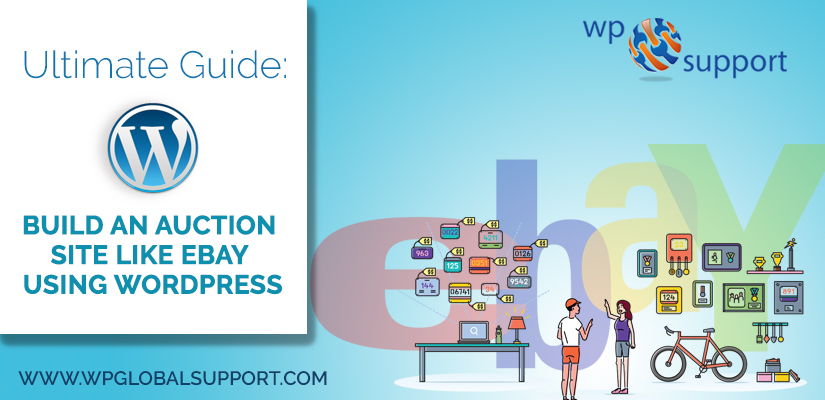 Ultimate Guide: Build an Auction Site like eBay using WordPress