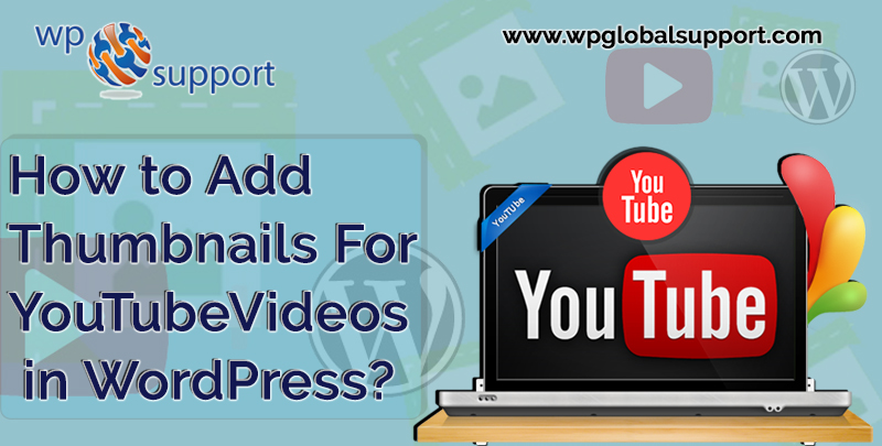 Add Thumbnails For YouTube Videos In WordPress