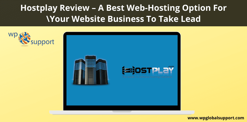 Hostplay Review - A Best Web-Hosting Option For Your Website Business To Take Lead