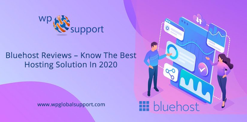 Bluehost Reviews – Know The Best Hosting Solution In 2020