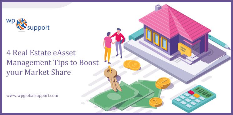 4 Real Estate eAsset Management Tips to Boost your Market Share